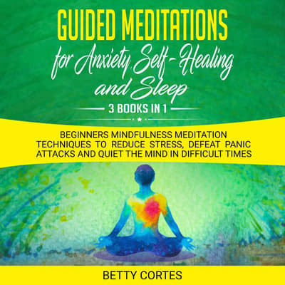 Guided Meditations for Anxiety, Self-Healing and Sleep - 3 Books in 1 ...