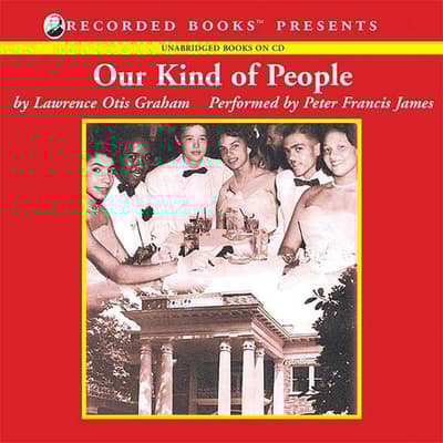 Our Kind Of People Our Kind of People Audiobook, written by Lawrence Otis Graham