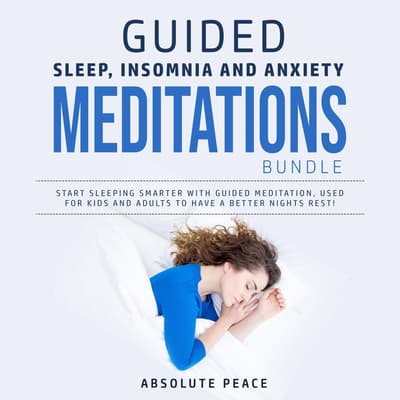 Guided Sleep, Insomnia and Anxiety Meditations Bundle Start Sleeping