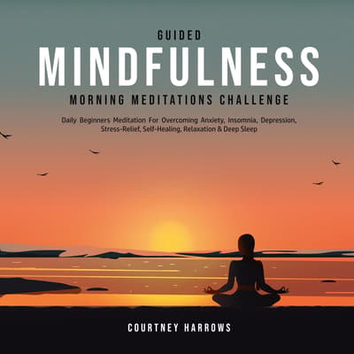 Guided Mindfulness Morning Meditations Challenge Audiobook, Written By ...