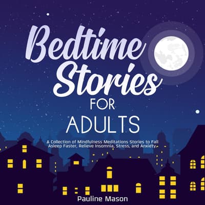 Bedtime Stories For Adults Audiobook Written By Pauline Mason 