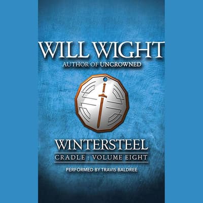 Wintersteel Audiobook, written by Will Wight